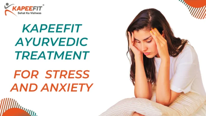 kapeefit Ayurved Treatment for Stress and Anxiety