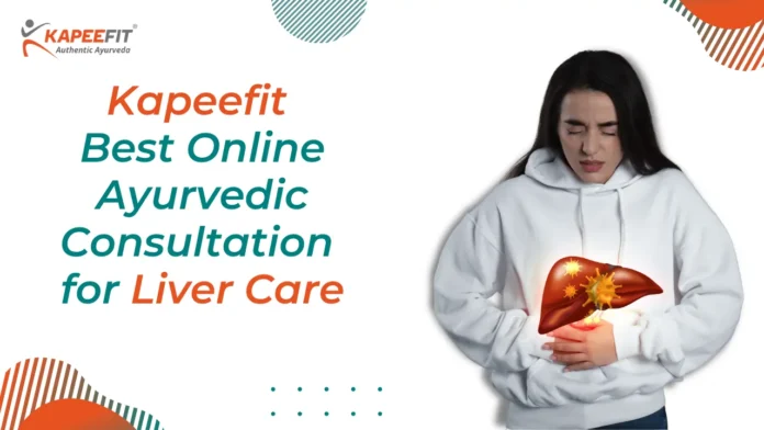 Kapeefit Best Online Ayurvedic Consultation for Liver Care