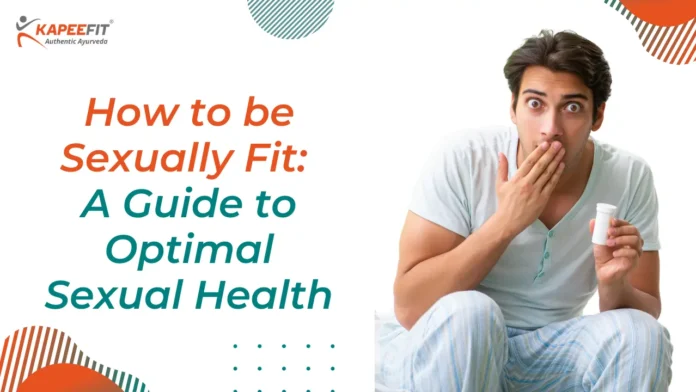 How to be Sexually Fit A Guide to Optimal Sexual Health