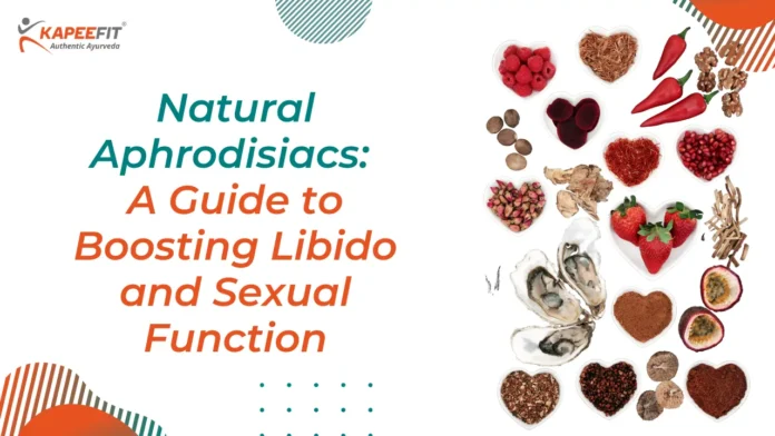 Natural Aphrodisiacs A Guide to Boosting Libido and Sexual Function