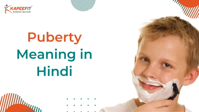 Puberty Meaning in Hindi