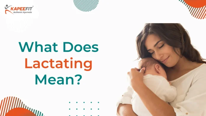 What Does Lactating Mean